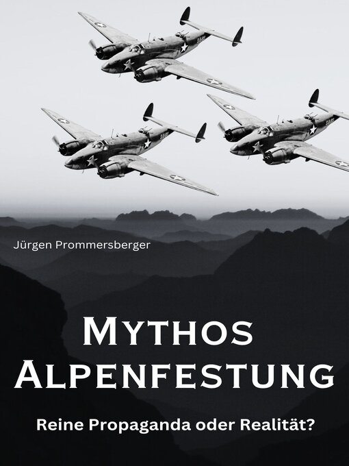Title details for Mythos Alpenfestung by Jürgen Prommersberger - Available